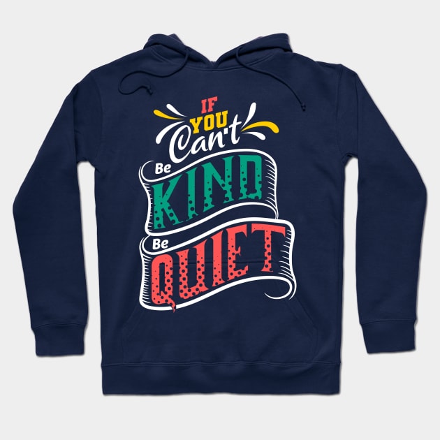 If You Can't Be Kind Be Quite Hoodie by Genuine Vintage